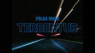 Polka Wars - Terbentur