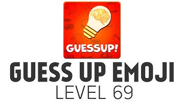 Guess Up Emoji Level 69 Answers
