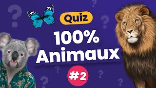 QUIZ 100% Animaux #2 - Culture Générale - 30 Questions