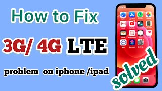 How to fix 3G/4G LTE  problem on iphone