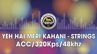 Yeh Hai Meri Kahani - Strings Resimi