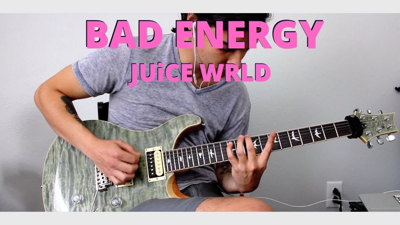 JUiCE WRLD BAD ENERGY (GUiTAR COVER) YouTube