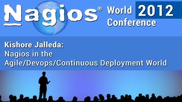 Kishore Jalleda: Nagios In The Agile/Devops/Continuous Deployment World