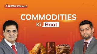Commodities ki Baat.