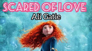 Ali Gatie - Scared of Love (Lyrics)