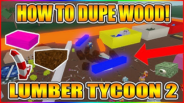 HOW TO DUPE WOOD! (NEW UPDATED METHOD!) [NOT PATCHED!] LUMBER TYCOON 2 ROBLOX