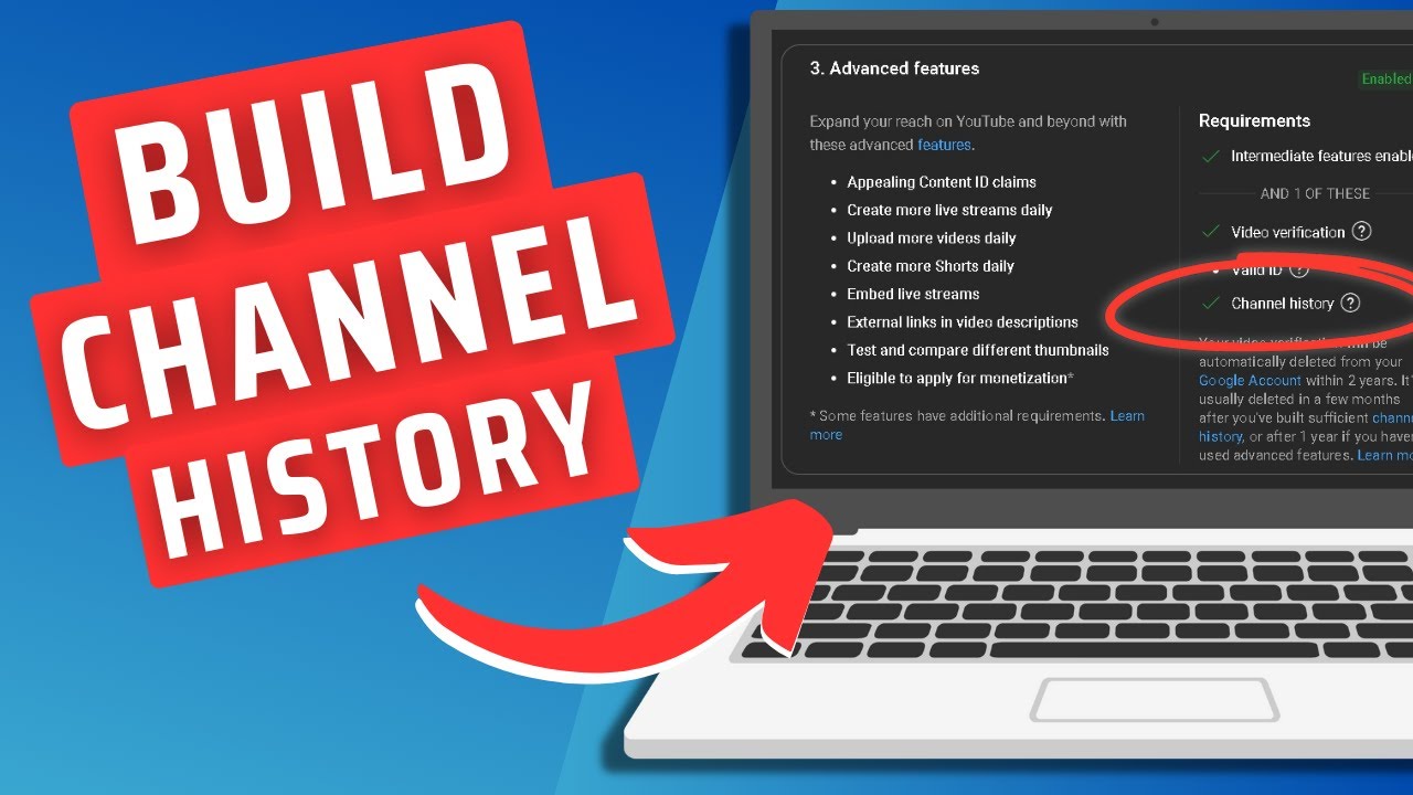 How To Build Channel History On YouTube (Get advanced features)