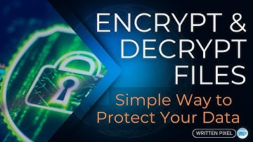 Encrypt & Decrypt Files – Simple Way to Protect Your Data