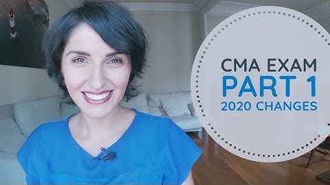 NEW 2020 CMA EXAM Part 1｜CHANGES