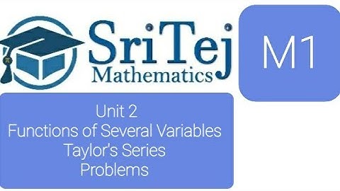 Engineering Mathematics 1, Unit 2, Functions of Several Variables, Taylor
