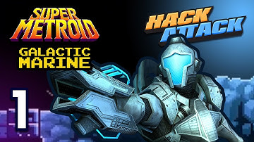 Hack Attack: Galactic Marine | Super Metroid Rom Hack | Part 1