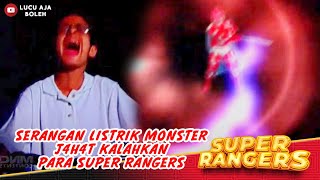 AAARRGG!! SERANGAN LISTRIK MONSTER J4H4T KALAHKAN PARA SUPER RANGERS - SUPER RANGERS