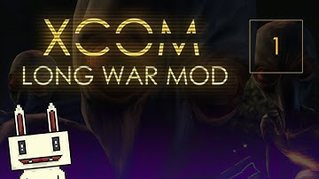 XCOM: Long War MOD - Episode 1 [First Contact]