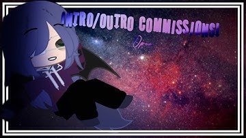 Intro + outro commissions! || open || form in description ||