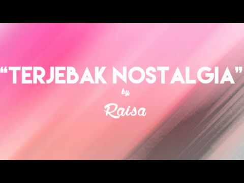 Raisa - Terjebak Nostalgia (Lirik + Chord)