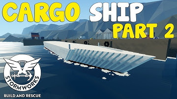 Second Story Ship!  -  Huge Cargo Ship  -  Stormworks: Build and Rescue  -  Part 2