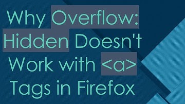 Why Overflow: Hidden Doesn