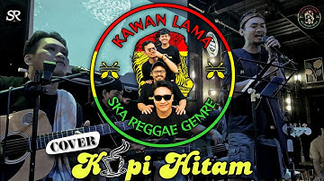 Kopi Hitam - KAWAN LAMA (Ska Reggae) LIVE Cover