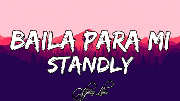 Standly - Baila Para Mi (LETRA)