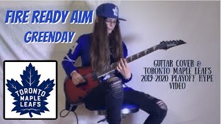 FIRE READY AIM - Green Day - Guitar Cover (Toronto Maple Leafs 2019-2020 Playoffs Hype Video)
