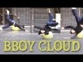 BBoy Cloud Me &amp; My Ball - Old Footage