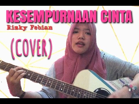 Kesempurnaan Cinta Rizky  Febian  cover YouTube