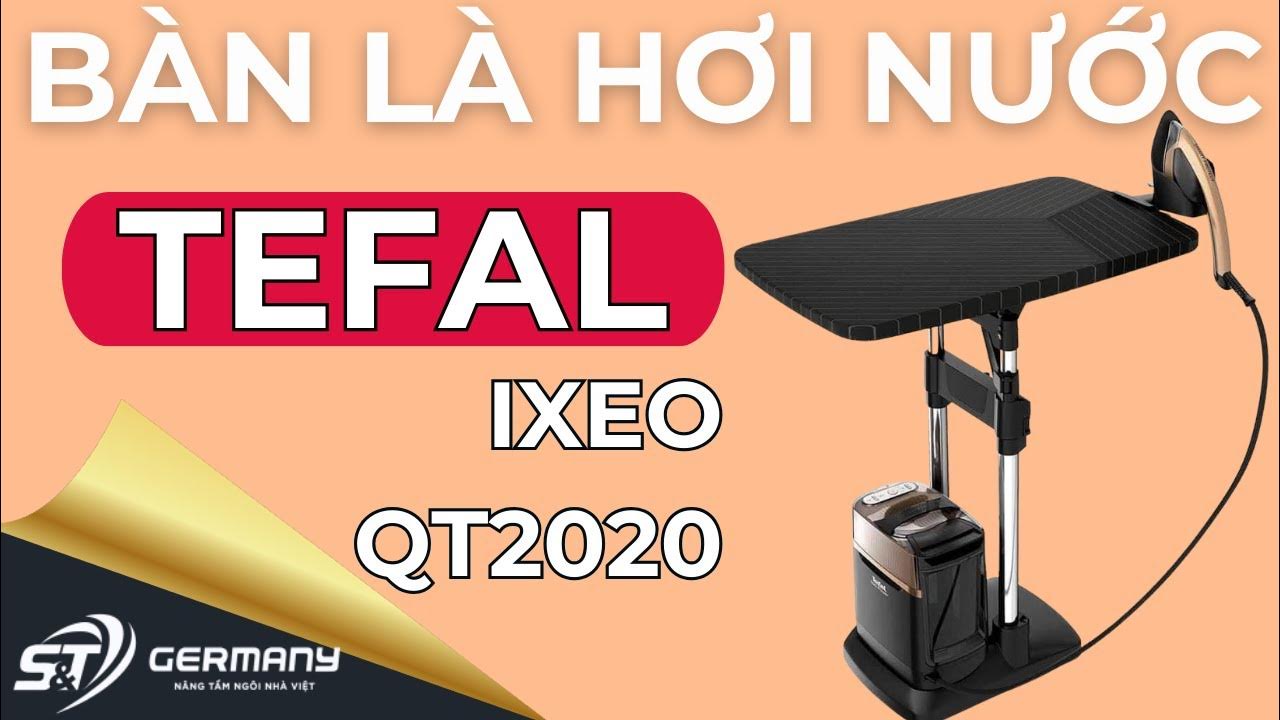 Tefal Ixeo Power QT2020: Bàn là cây hơi nước đáng mua nhất 2023 ...