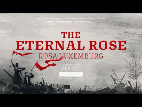 Rosa Luxemburg – The Eternal Rose
