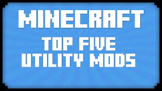 Minecraft: TOP 5 UTILITY MODS! (Minecraft Tips/Tricks) | iJevin