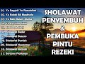 Kumpulan sholawat viral terbaru 2024  sholawat nabi penarik rejeki  sholawat jibril nariyah