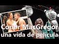 Conor McGregor la MOTIVADORA VIDA DE UN LUCHADOR (la historia jamás contada)