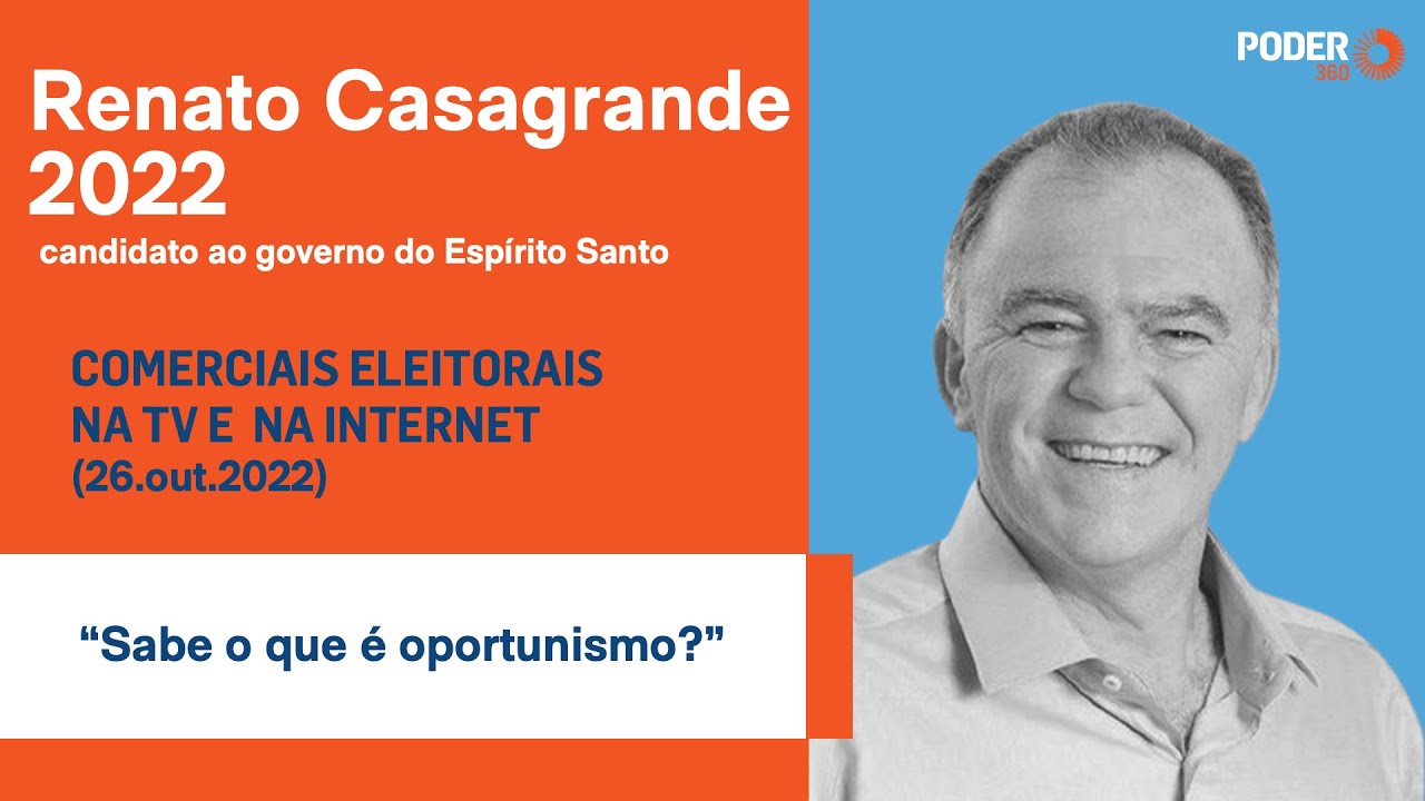 Renato Casagrande (programa eleitoral 5min. – TV): “Sabe o que é oportunismo?” (26.out.2022)