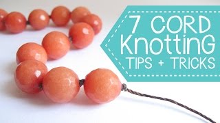 Jewelry Making - 7 Top Cord Knotting Tips and Tricks