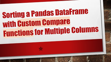 Sorting a Pandas DataFrame with Custom Compare Functions for Multiple Columns