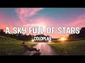Coldplay - A Sky Full Of Stars (Lyrics)🎵