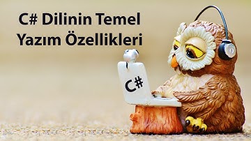 C# Dilinin Temel Yazım Özellikleri | Algoritma Tasarımı ve C# ile Programlamaya Giriş Eğitim Seti