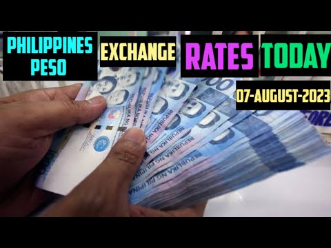 Philippines Peso Exchange Rates Today 07 August 2023