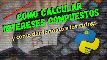 🤓PROGRAMA tu CALCULADORA de intereses COMPUESTOS en Python [2024] - Aprendiendo formatos de STRINGS🤯