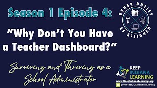 Why Don’t You Have a Teacher Dashboard (S1 E4)