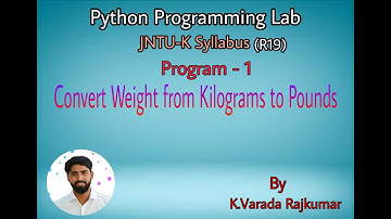 Python Programming Lab (Program - 1) Convert Weight from Kilograms to Pounds