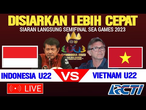 🔴Disiarkan Sore Hari Ini Jadwal Timnas Indonesia U22 vs Vietnam ~ Semifinal SEA Games 2023 Live RCTI