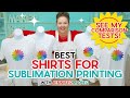 Best &amp; Worst Shirts for Sublimation | Comparison &amp; Washing Tests!