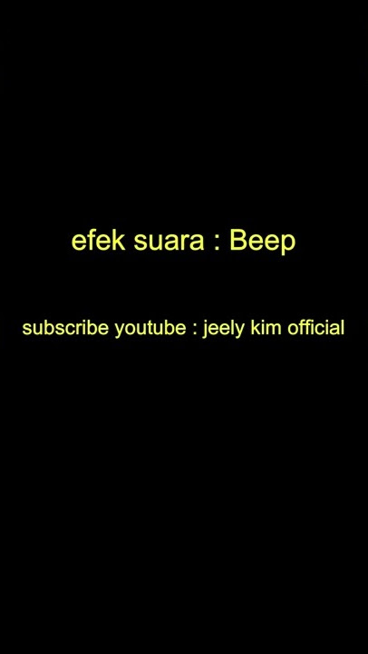 efek suara : Beep