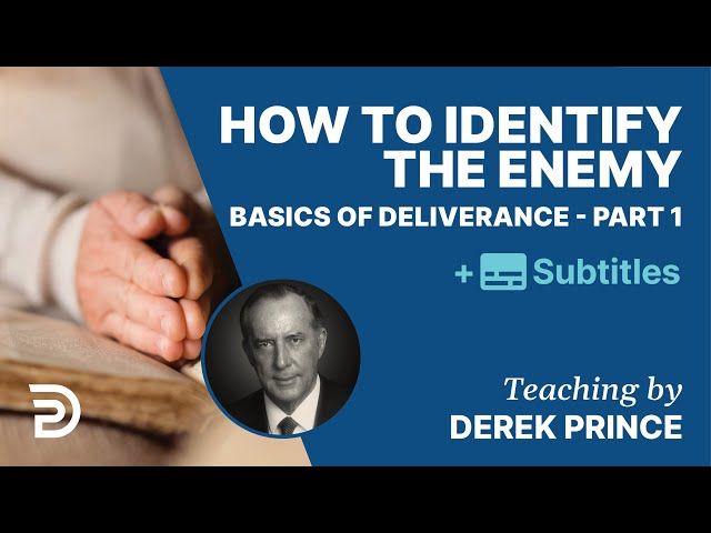 How To Identify The Enemy | Basics Of Deliverance Pt. 1 | Derek Prince class=