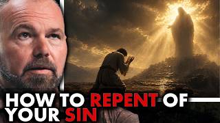 How To Actually Repent Of Your Sin The Right Way