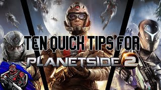 10 Quick Tips for Planetside 2!