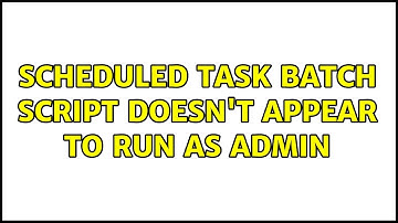 Scheduled Task batch script doesn