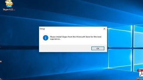 Fix Skype Installation Problem on Windows 10. Please install skype from the windows store for the