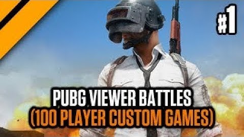 PUBG Viewer Battles (100 Player Custom Games) - P1