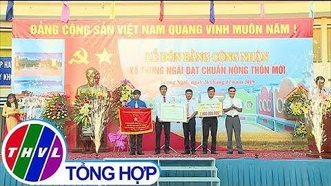 THVL | Trung Ngãi đón bằng công nhận đạt chuẩn nông thôn mới